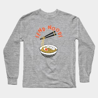 Send Noods Ramen Long Sleeve T-Shirt